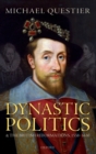 Image for Dynastic Politics and the British Reformations, 1558-1630
