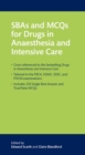 Image for SBAs and MCQs for Drugs in Anaesthesia and Intensive Care