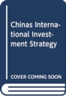 Image for China&#39;s International Investment Strategy