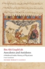Image for Anecdotes and antidotes  : a medieval Arabic history of physicians