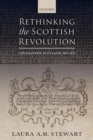 Image for Rethinking the Scottish Revolution  : covenanted Scotland, 1637-1651