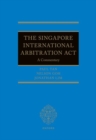 Image for Singapore International Arbitration Act  : a commentary