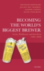 Image for Becoming the World&#39;s Biggest Brewer