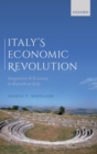 Image for Italy&#39;s economic revolution  : integration and economy in Republican Italy