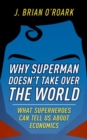 Image for Why Superman Doesn&#39;t Take Over The World