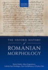 Image for The Oxford history of Romanian morphology