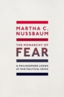 Image for The monarchy of fear  : a philosopher looks at our political crisis