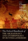 Image for The Oxford handbook of the archaeology and anthropology of hunter-gatherers