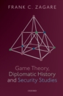 Image for Game Theory, Diplomatic History and Security Studies