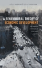 Image for A behavioural theory of economic development  : the uneven evolution of cities and regions