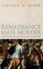 Image for Renaissance mass murder  : civilians and soldiers during the Italian wars