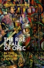 Image for The Rise and Fall of OPEC in the Twentieth Century