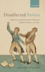 Image for Disaffected parties  : political estrangement and the making of English literature, 1760-1830