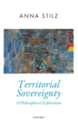 Image for Territorial sovereignty  : a philosophical exploration