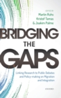 Image for Bridging the gaps  : linking research to public debates and policy making on migration and integration