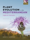 Image for Plant evolution in the Mediterranean  : insights for conservation