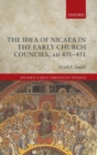 Image for The Idea of Nicaea in the Early Church Councils, AD 431-451