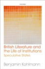 Image for British literature and the life of institutions  : speculative states