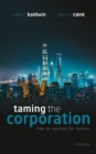 Image for Taming the corporation  : how to regulate for success
