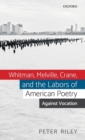 Image for Whitman, Melville, Crane, and the Labors of American Poetry