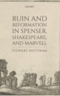 Image for Ruin and Reformation in Spenser, Shakespeare, and Marvell