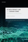 Image for EU Data Privacy Law and Serious Crime : Data Retention and Policymaking