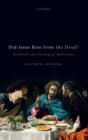 Image for Did Jesus rise from the dead?  : historical and theological reflections