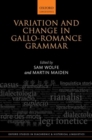 Image for Variation and change in Gallo-Romance grammar