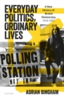 Image for Everyday Politics, Ordinary Lives