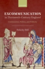 Image for Excommunication in thirteenth-century England  : communities, politics, and publicity