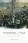 Image for Prisoners of war  : Europe, 1939-1955