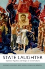 Image for State laughter  : Stalinism, populism, and origins of Soviet culture