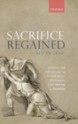 Image for Sacrifice regained  : morality and self-interest in British moral philosophy