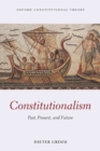 Image for Constitutionalism  : past, present, and future