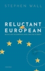 Image for Reluctant European  : Britain and the European Union from 1945 to Brexit