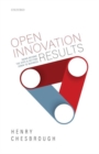 Image for Open innovation results  : going beyond the hype, and getting down to business