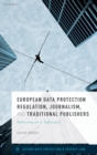Image for EU data protection regulation, journalism and traditional publishers  : balancing on a tightrope?