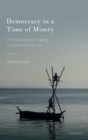 Image for Democracy in a time of misery  : from spectacular tragedies to deliberative action