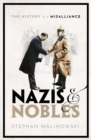 Image for Nazis and nobles  : the history of a misalliance