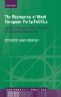 Image for The Reshaping of West European Party Politics
