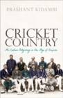 Image for Cricket country  : an Indian odyssey in the age of empire