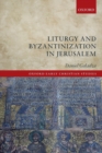 Image for Liturgy and Byzantinization in Jerusalem