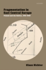 Image for Fragmentation in east central Europe  : Poland and the Baltics, 1915-1929