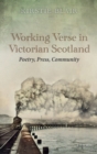 Image for Working Verse in Victorian Scotland