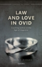 Image for Law and love in Ovid  : courting justice in the age of Augustus