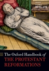 Image for The Oxford handbook of the Protestant Reformations