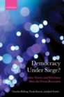 Image for Democracy under siege?  : parties, voters, and elections after the Great Recession