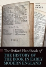 Image for The Oxford handbook of the history of the early modern book in England
