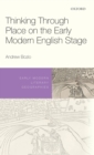 Image for Thinking through place on the early modern English stage