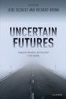 Image for Uncertain futures  : imaginaries, narratives, and calculation in the economy
